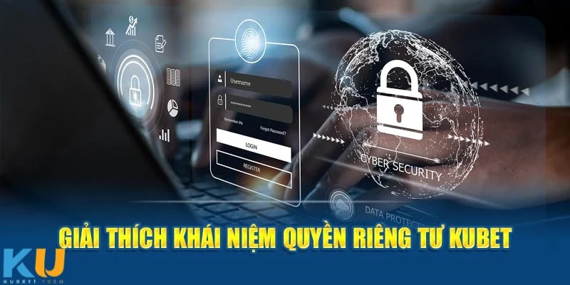 Quyền Riêng Từ Tại kubet Vì sao người chơi nên hiểu rõ chính sách bảo mật